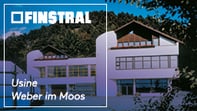 Usine Finstral Weber im Moos